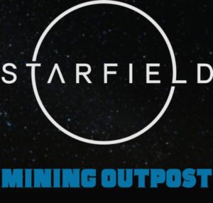 MINING OUTPOST Starfield Location